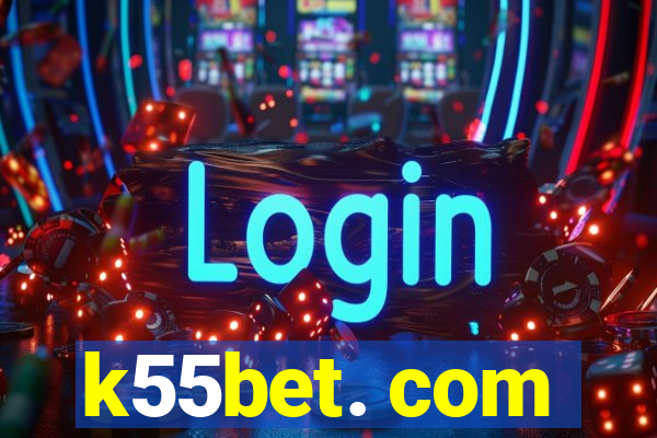 k55bet. com