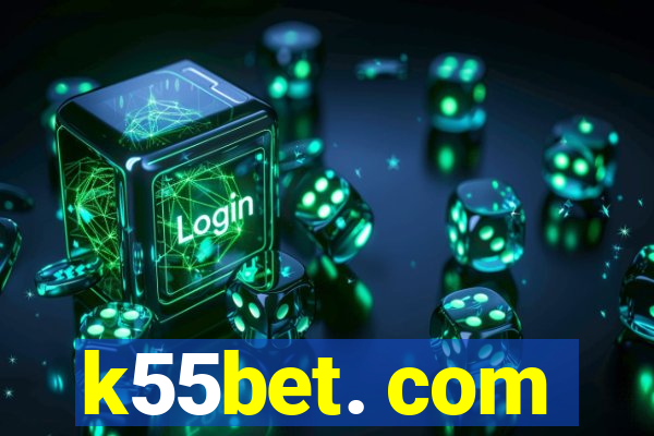 k55bet. com