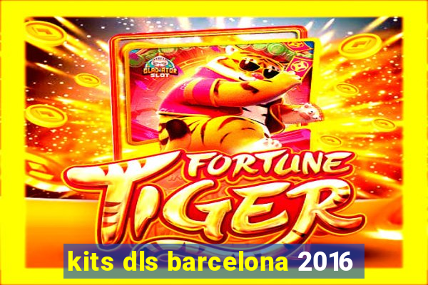 kits dls barcelona 2016