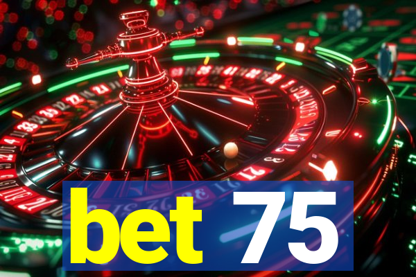 bet 75