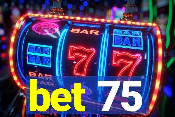 bet 75