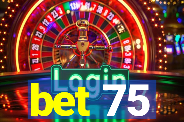 bet 75