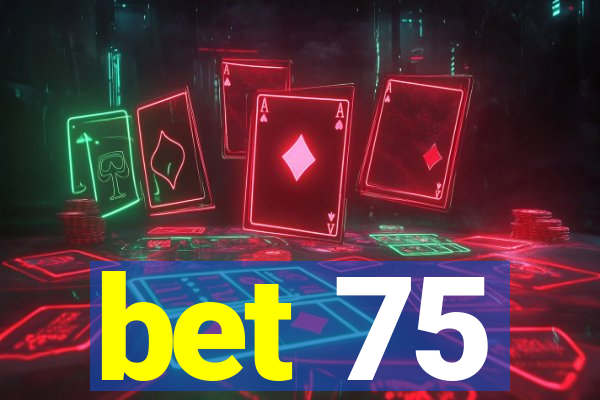 bet 75