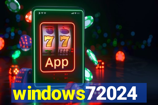 windows72024