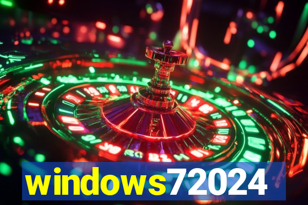 windows72024