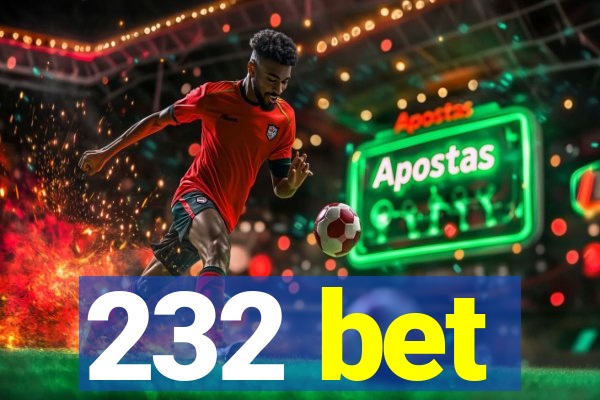 232 bet