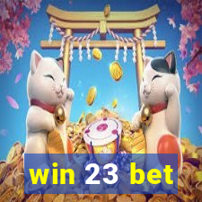 win 23 bet