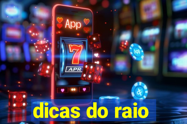 dicas do raio