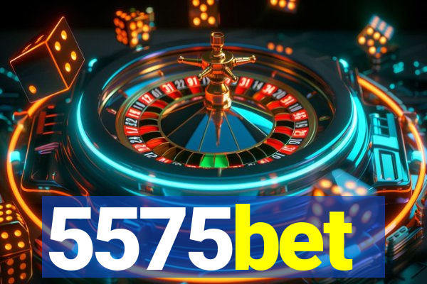 5575bet