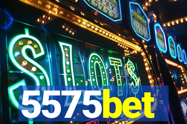 5575bet