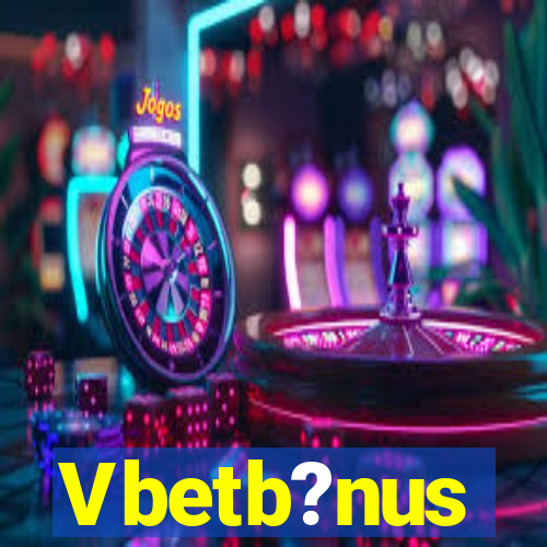 Vbetb?nus