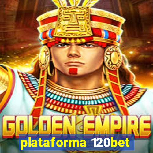 plataforma 120bet