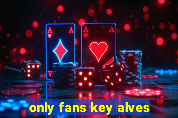 only fans key alves