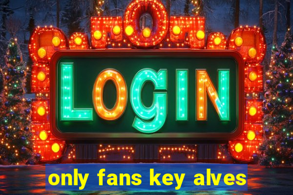 only fans key alves