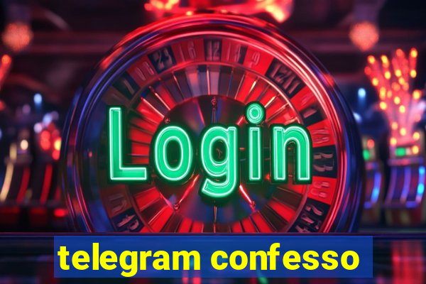 telegram confesso