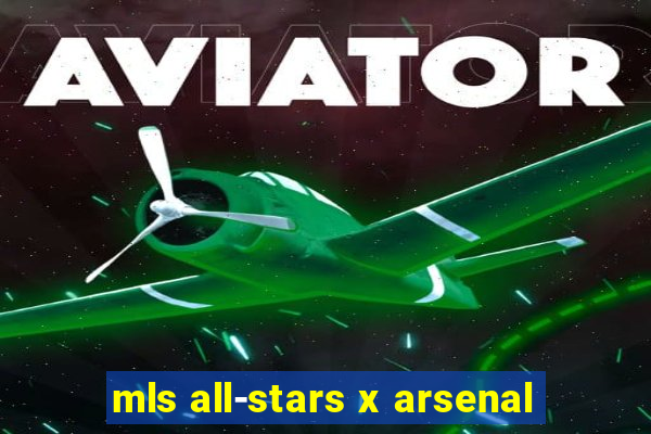 mls all-stars x arsenal