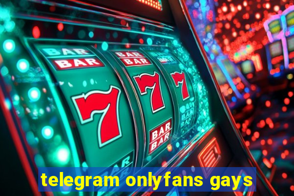 telegram onlyfans gays
