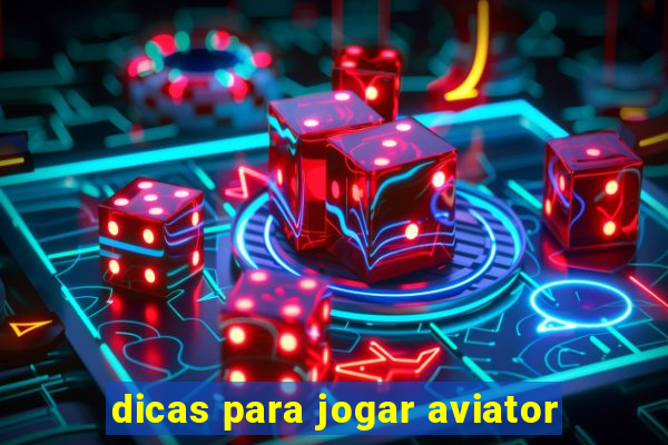 dicas para jogar aviator