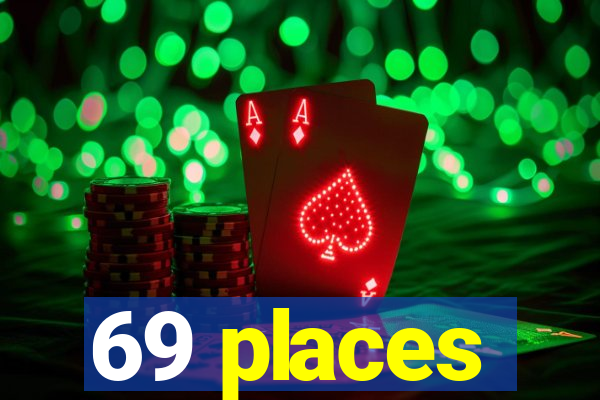 69 places