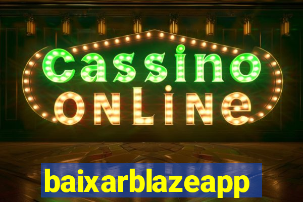 baixarblazeapp