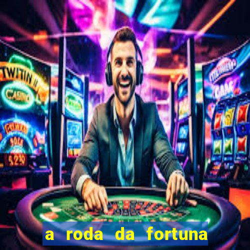 a roda da fortuna tarot conselho