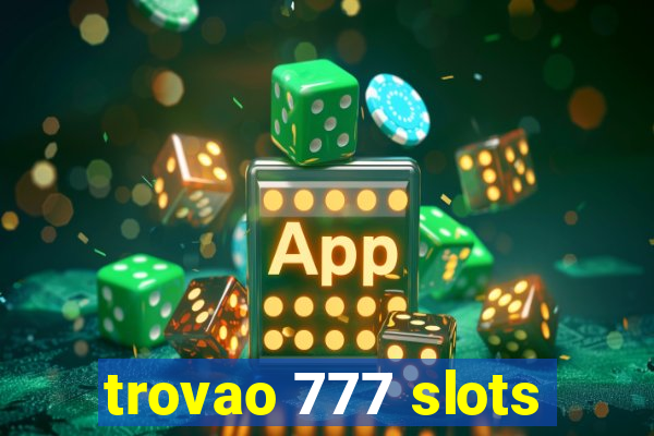trovao 777 slots