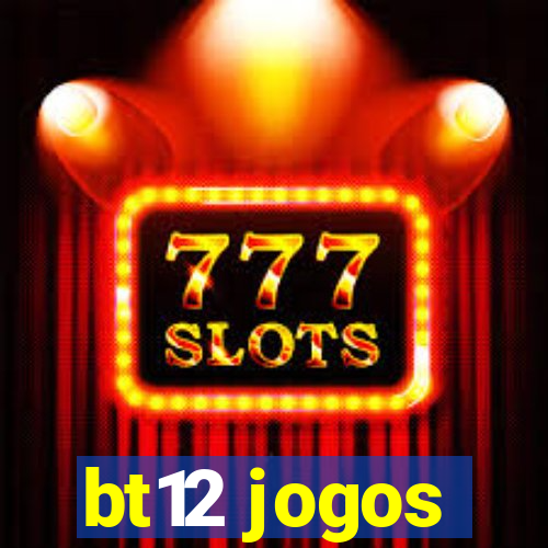 bt12 jogos