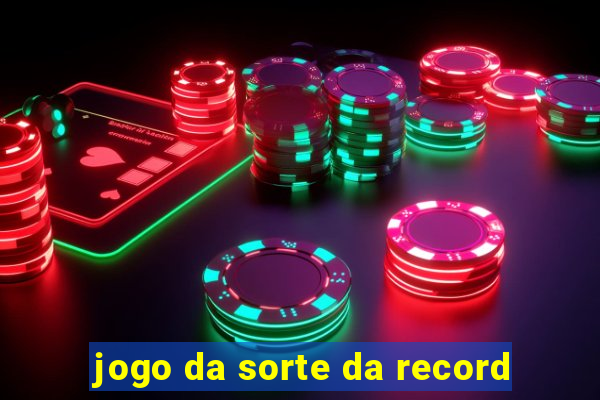 jogo da sorte da record