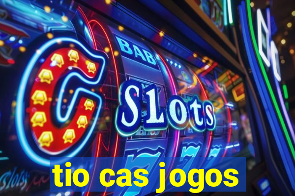 tio cas jogos
