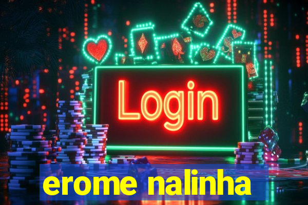 erome nalinha
