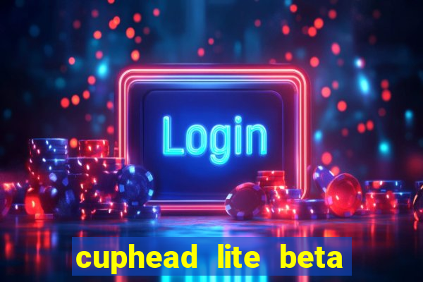 cuphead lite beta 9.1 download todas as ilhas