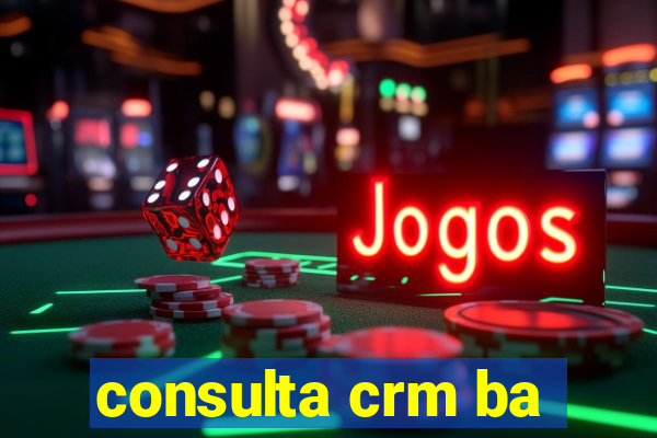 consulta crm ba