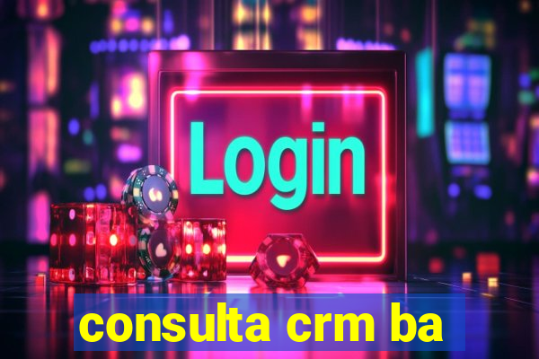 consulta crm ba