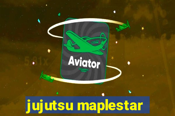 jujutsu maplestar
