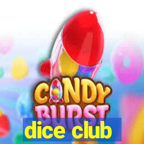 dice club