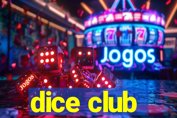 dice club