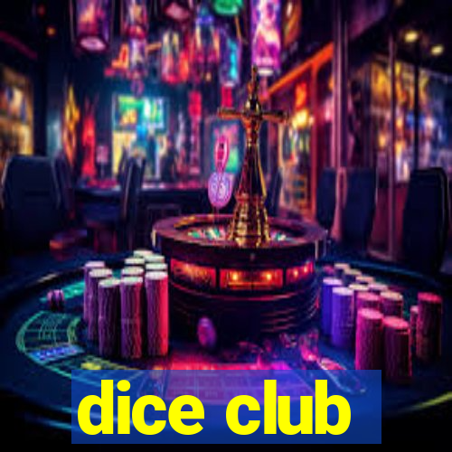 dice club