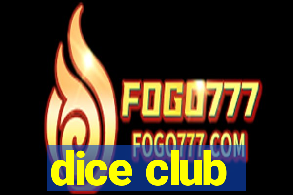dice club