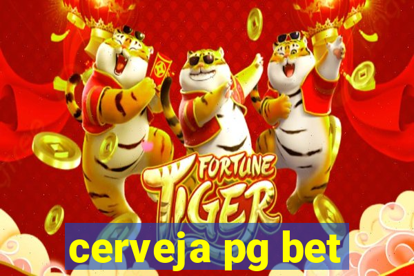 cerveja pg bet