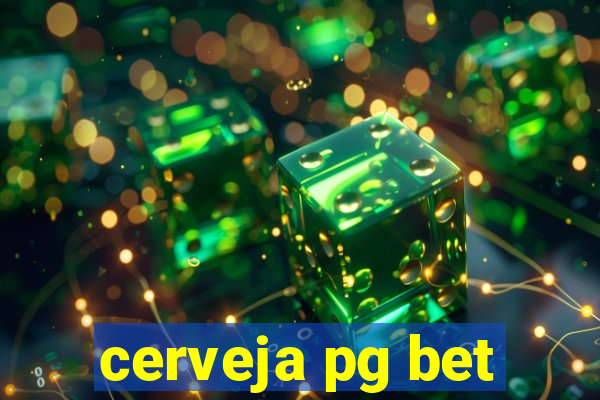 cerveja pg bet