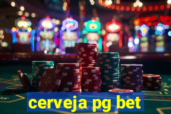 cerveja pg bet