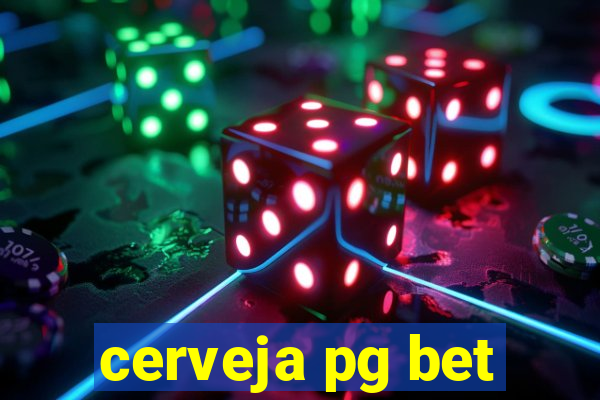 cerveja pg bet