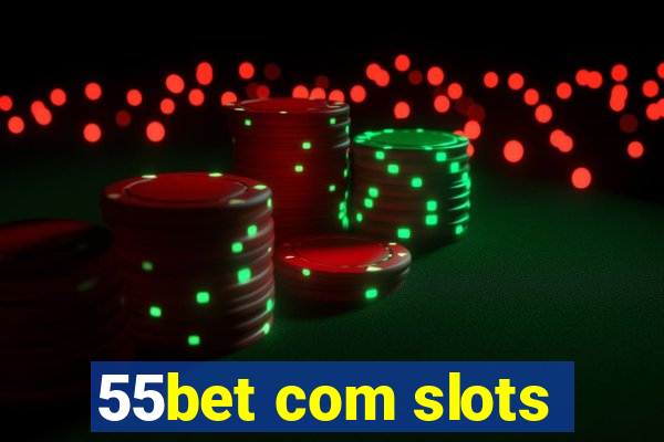 55bet com slots