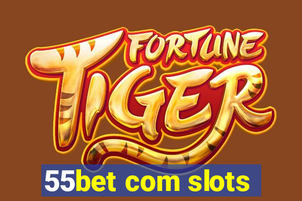 55bet com slots