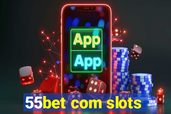 55bet com slots