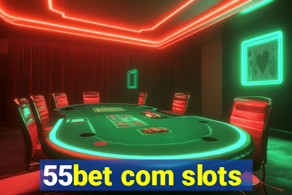 55bet com slots