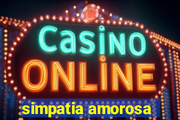 simpatia amorosa