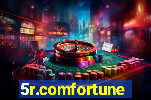 5r.comfortune