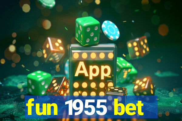 fun 1955 bet