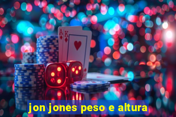 jon jones peso e altura
